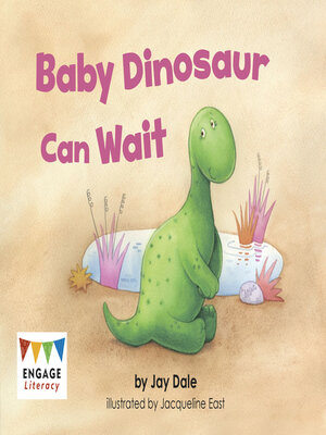 cover image of Baby Dinosaur Can Wait